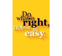 Do What Is Right, Not What Is Easy Journal: A Motivational Notebook for Building Discipline, Focus, and Positive Habits