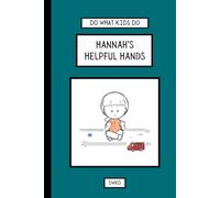 Do What Kids Do - Hannah's Helpful Hands: When Hannah's excitement turns into pushing and grabbing on the playground, she learns how calming down and ... lead to better play and stronger friendships.