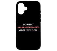 Do What Makes You Happy - Glorifies GOD Faith Inspiration Custodia per iPhone 16