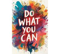 Do What You Can.: A Minimalist Motivational Notebook for Daily Notes, Journaling, and Quiet Progress
