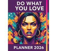 Do What You Love Planner 2026: Own Your Time, Own Your Power - motivational diary for Bold Women with Ambition