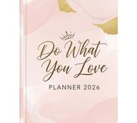 Do What You Love Planner 2026: The Bold Woman's Daily Organizer ,Unleash Your Inner Warrior Every Day, Over 50 sassy and Confident Affirmations