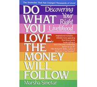 do What You Love, the Money Will Follow