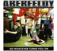 do whatever turns you on