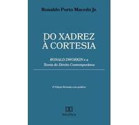 Do Xadrez à Cortesia: Ronald Dworkin e a Teoria do Direito Contemporânea