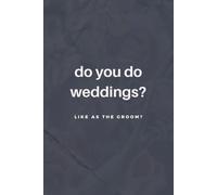 Do you do weddings? like as the groom: funny viral sayings gen z slang