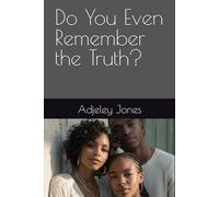 Do You Even Remember the Truth?