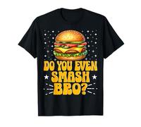Do You Even Smash Bro Funny Smashburger Grill Joke Maglietta