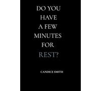 Do You Have a Few Minutes for Rest?