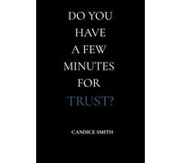 Do You Have a Few Minutes for Trust?