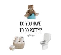 Do You Have to Go Potty?