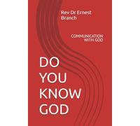 DO YOU KNOW GOD: COMMUNICATION WITH GOD