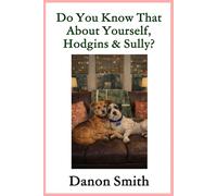 Do You Know That About Yourselves, Hodgins and Sully?: A Gentle Story About Love, Loss, and Hope: 3