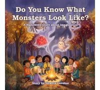 Do you know what monsters look like?: Halloween story about imagination