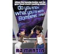 Do You Know What You’re Worth, Bombshell Jones?