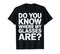 Do You Know Where My Glasses Are Momento Dimenticato |- Maglietta