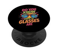 Do You Know Where My Glasses Are Momento Dimenticato - PopSockets PopGrip Adesivo