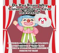 Do You Know Why Clowns in Circus have red noses?: Clowning Around: A Circus Coloring Adventure with 13 Wacky Facts!