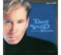 Do You Live Do You Love by Danny Wright (2002-07-09)
