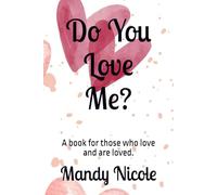 Do You Love Me?: A book for those who love and are loved.
