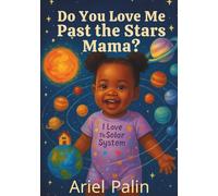 Do You Love Me Past the Stars, Mama?