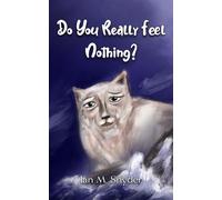 Do You Really Feel Nothing?