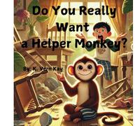 Do You Really Want a Helper Monkey?