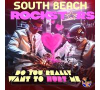 South Beach Rockstars - Do You Really Want To Hurt Me