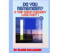 DO YOU REMEMBER?: A TRIP DOWN MEMORY LANE….PART 1