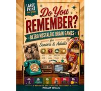 Do You Remember? Retro Nostalgic Brain Games for Seniors & Adults: 300+ Large Print Puzzles, Trivia & Memory Lane Reflection Pages - A Decade-by-Decade Journey: 1940s, 50s, 60s, 70s, 80s & 90s