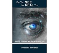 Do You See the Real You: Seeing Yourself the way God Sees You