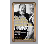 Do You Sincerely Want to Be Rich?: The Full Story of Bernard Cornfeld and I.O.S.
