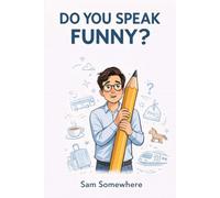 Do You Speak Funny?: Stories from Somewhere in Europe