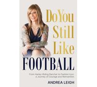 Do You Still Like Football: From Harley-Riding Rancher to Fashion Icon: A Journey of Courage and Reinvention