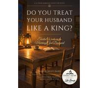 Do You Treat Your Husband Like a King?: A Twelve-Week Marriage Study for Wives