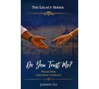 Do You Trust Me?: Phase One: Creating A Legacy