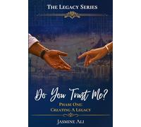 Do You Trust Me?: Phase One: Creating A Legacy