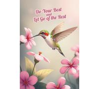 Do Your Best and Let Go of the Rest: A Lined Journal to Focus on What You Can Control and Release What You Can’t