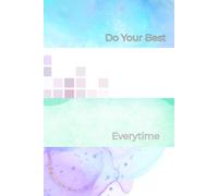 Do Your Best Everytime: Simple lined notebook with a motivational title