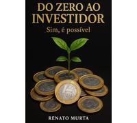 DO ZERO AO INVESTIDOR: Sim, é possível