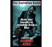 DO ZOMBIES EXIST: How the modern zombie looks like