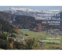 Libri Mostafa Luca - Dobbiaco E Le Meraviglie Della Val Pusteria