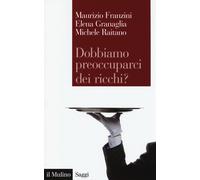 Dobbiamo preoccuparci dei ricchi? Le disuguaglianze estreme nel c