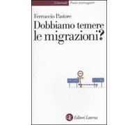 Dobbiamo temere le migrazioni?