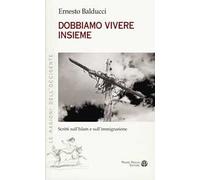 Dobbiamo vivere insieme. Scritti sull'Islam e sull'immaginazione