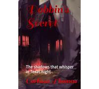 Dobbin's Secret: The shadows that whisper in Texas night