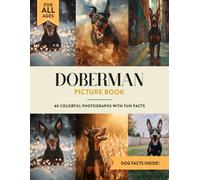 Doberman Picture Book: 40 Colorful Photographs with Fun Dog Facts for Kids & Adults