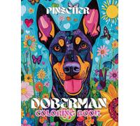 Doberman Pinscher Coloring Book: A Stress Relieving Gift with Loyal Guard Dogs & Sleek Puppies: Perfect for Lovers of Protection Breeds