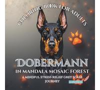 Dobermann in Mandala Mosaic Forest: a mindful stress relief grey scale journey