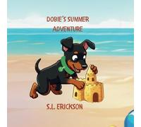 Dobie’s Summer Adventure: A puppy’s journey